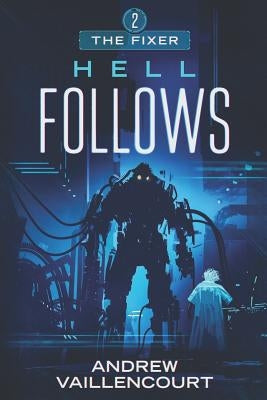 Hell Follows by Vaillencourt, Andrew