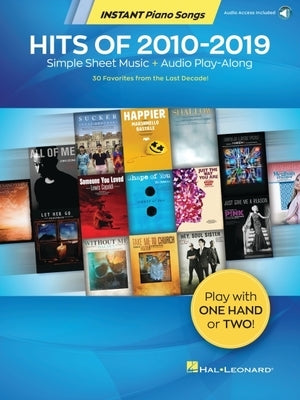 Hits of 2010-2019 - Instant Piano Songs Songbook with Simple Sheet Music and Audio Play-Along by Hal Leonard Corp