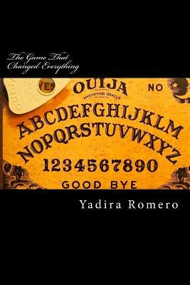 The Game That Changed Everything by Romero, Yadira