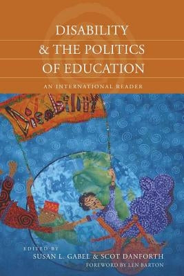 Disability and the Politics of Education; An International Reader by Gabel, Susan L.