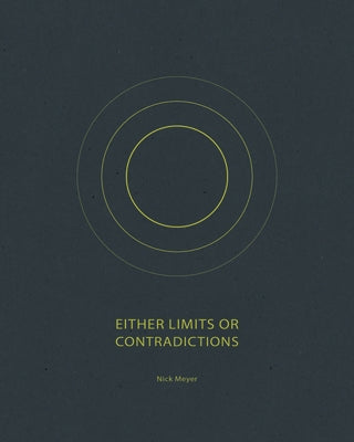 Either Limits or Contradictions by Meyer, Nick