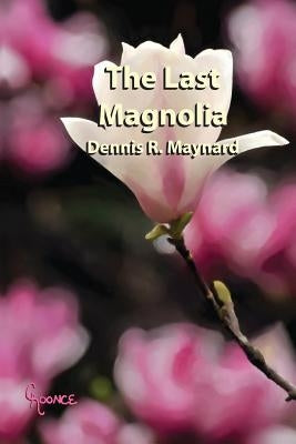 The Last Magnolia: Book Ten by Koonce, Chris