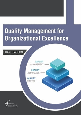 Quality Management for Organizational Excellence by Parsons, Shane