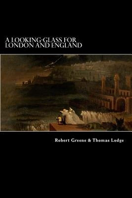 A Looking-Glass for London and England by Greene, Robert