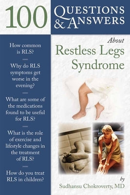 100 Questions & Answers about Restless Legs Syndrome by Chokroverty, Sudhansu