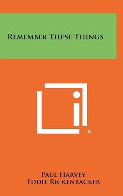 Remember These Things by Harvey, Paul