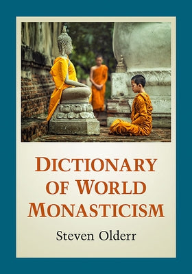 Dictionary of World Monasticism by Olderr, Steven
