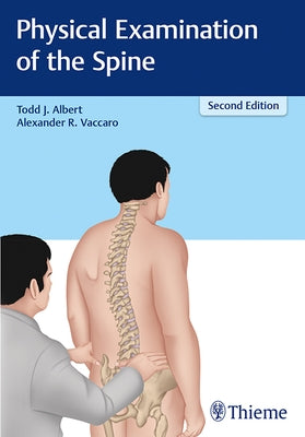 Physical Examination of the Spine by Albert, Todd J.