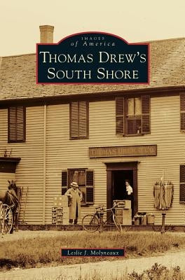 Thomas Drew's South Shore by Molyneaux, Leslie J.