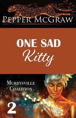 One Sad Kitty by McGraw, Pepper