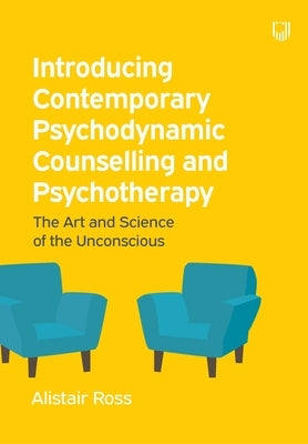 Introducing Contemporary Psychodynamic Counselling and Psychotherapy by Wilkins