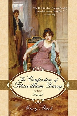 The Confession of Fitzwilliam Darcy by Street, Mary