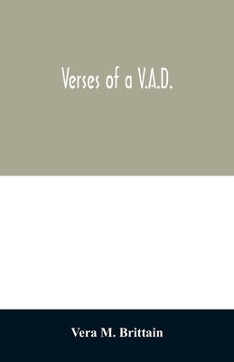Verses of a V.A.D. by M. Brittain, Vera