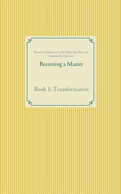 Becoming a Master: Book 1: Transformation by Edelmann, Susanne