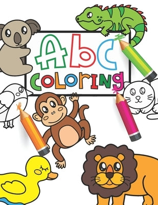 ABC Coloring: Preschool Book, Coloring animals, Fun with Numbers, Letters, Shapes, Colors, Big Activity Workbook for Toddlers & Kids by Hawkins, Angela