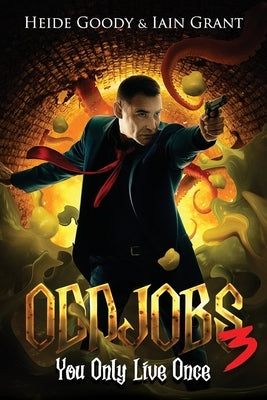 Oddjobs 3: You Only Live Once by Grant, Iain