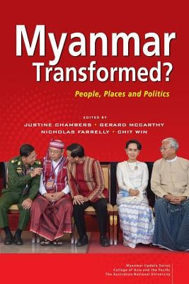 Myanmar Transformed?: People, Places and Politics by Chambers, Justine