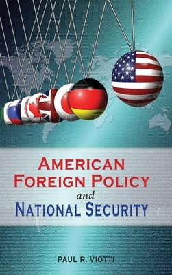 American Foreign Policy and National Security by Viotti, Paul R.