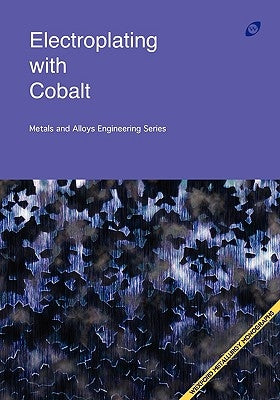 Electroplating with Cobalt (Metals and Alloys Engineering Series) by Kalmus, Herbert T.