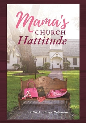 Mama's Church Hattitude by Burge-Robinson, Willie E.