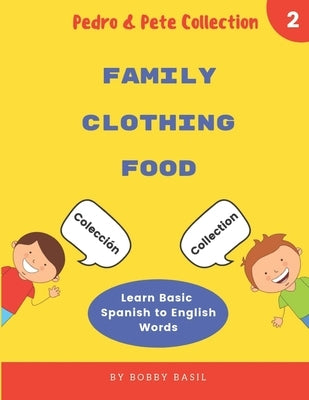 Learn Basic Spanish to English Words: Family - Clothing - Food by Basil, Bobby