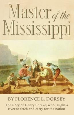Master of the Mississippi by Dorsey, Florence L.