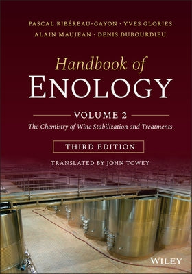Handbook of Enology, Volume 2: The Chemistry of Wine Stabilization and Treatments by Ribéreau-Gayon, Pascal