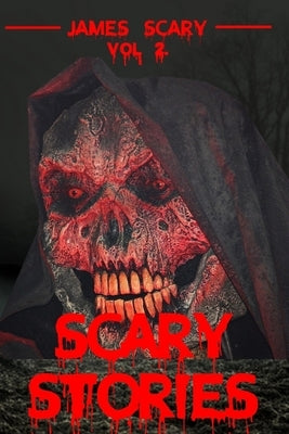 Scary Stories: Scary tales to tell in the dark, 6 horror short stories for kids and for all ages by Scary, James