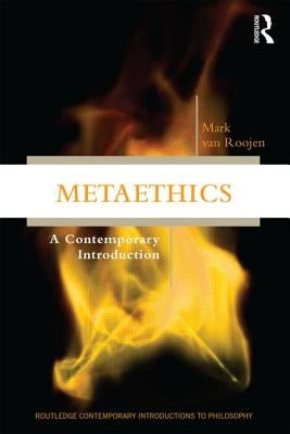 Metaethics: A Contemporary Introduction by Van Roojen, Mark