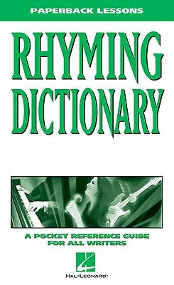Rhyming Dictionary: A Pocket Reference Guide for All Writers by Hal Leonard Corp