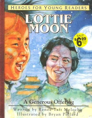 Lottie Moon a Generous Offering (Heroes for Young Readers) by Meloche, Renee