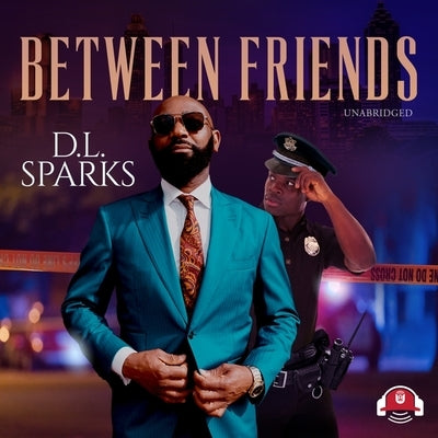 Between Friends by Sparks, D. L.