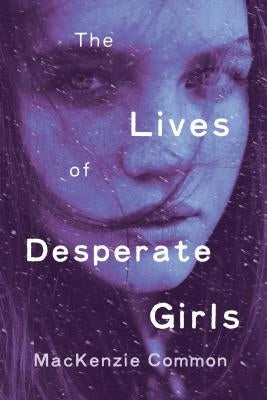 The Lives of Desperate Girls by Common, MacKenzie