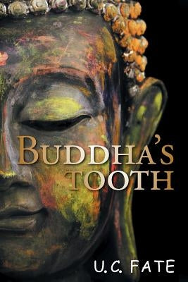Buddha's Tooth by Fate, U. C.