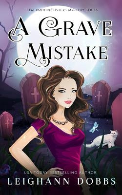A Grave Mistake by Dobbs, Leighann