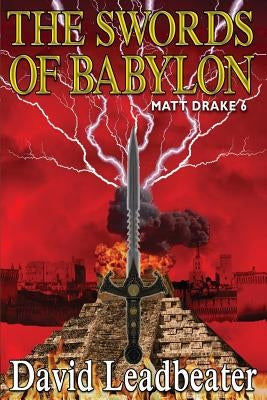 The Swords Of Babylon: (Matt Drake 6) by Leadbeater, David
