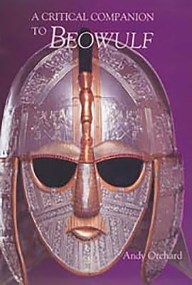 A Critical Companion to Beowulf by Orchard, Andy