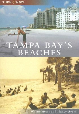 Tampa Bay's Beaches by Ayers, R. Wayne