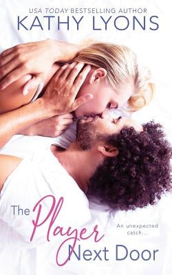 The Player Next Door by Lyons, Kathy