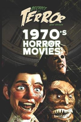 Decades of Terror 2019: 1970's Horror Movies by Hutchison, Steve