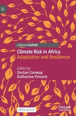 Climate Risk in Africa: Adaptation and Resilience by Conway, Declan