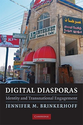 Digital Diasporas: Identity and Transnational Engagement by Brinkerhoff, Jennifer M.