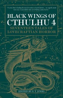 Black Wings of Cthulhu (Volume Four): Tales of Lovecraftian Horror by Joshi, S. T.