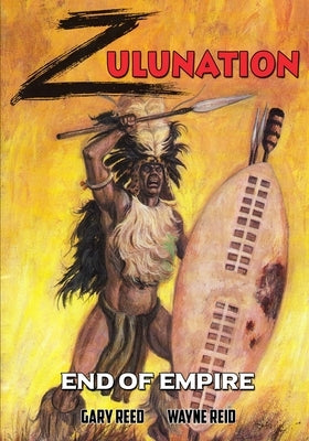 Zulunation: End of Empire by Reed, Gary
