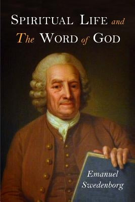 Spiritual Life and the Word of God by Swedenborg, Emanuel