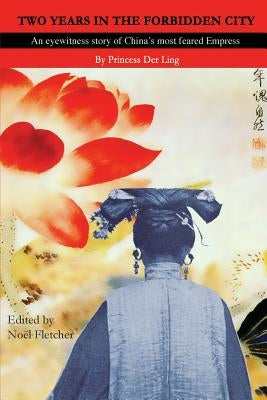 Two Years in the Forbidden City by Der Ling, Princess