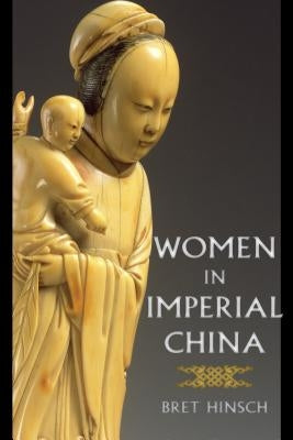 Women in Imperial China by Hinsch, Bret