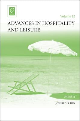Advances in Hospitality and Leisure by Chen, Joseph S.