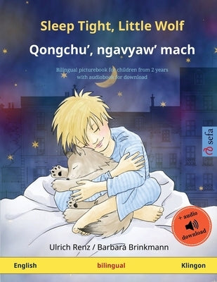 Sleep Tight, Little Wolf - Qongchu', ngavyaw' mach (English - Klingon): Bilingual children's picture book with audiobook for download by Renz, Ulrich
