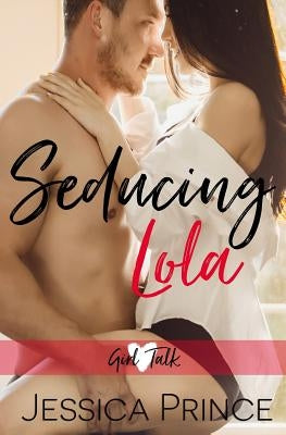 Seducing Lola by Prince, Jessica